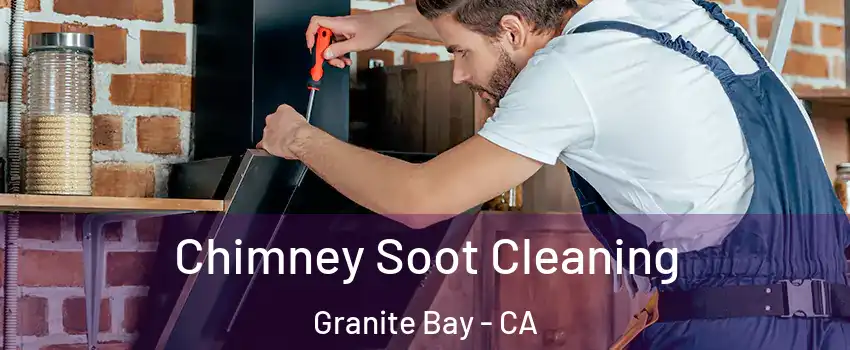  Chimney Soot Cleaning Granite Bay - CA