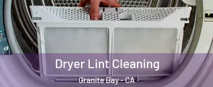  Dryer Lint Cleaning Granite Bay - CA