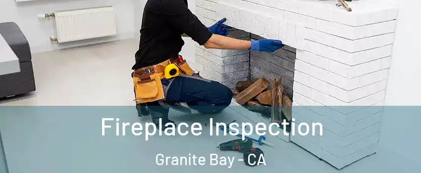  Fireplace Inspection Granite Bay - CA