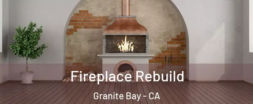  Fireplace Rebuild Granite Bay - CA